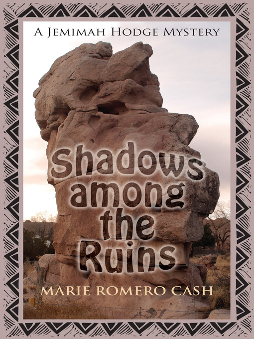 Title details for Shadows among the Ruins by Marie Romero Cash - Available